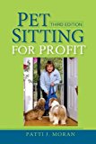 Pet Sitting for Profit 3rd 2006 9781630260262 Front Cover