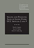 Epstein, Nickles, and Smith's Selling and Financing Sales of Goods under UCC Articles 2 And 9  9781684676262 Front Cover