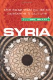 Syria - Culture Smart! The Essential Guide to Customs and Culture 2010 9781857335262 Front Cover