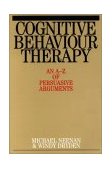 Cognitive Behaviour Therapy An A-Z of Persuasive Arguments 2006 9781861563262 Front Cover