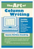 Art of Column Writing Insider Secrets from Art Buchwald, Dave Barry, Arianna Huffington, Pete Hamill and Other Great Colum cover art
