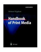 Handbook of Print Media Technologies and Production Methods cover art