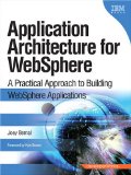 Application Architecture for WebSphere A Practical Approach to Building WebSphere Applications cover art