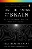 Consciousness and the Brain Deciphering How the Brain Codes Our Thoughts 2014 9780143126263 Front Cover