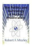 Politics and Technology of Nuclear Proliferation  cover art