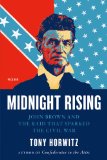 Midnight Rising John Brown and the Raid That Sparked the Civil War