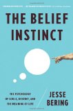 Belief Instinct The Psychology of Souls, Destiny, and the Meaning of Life 2012 9780393341263 Front Cover