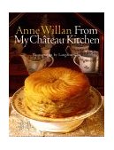 Anne Willan From My Chateau Kitchen  9780609602263 Front Cover