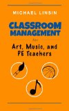 Classroom Management for Art, Music, and PE Teachers  9780615993263 Front Cover