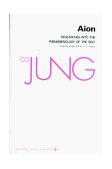 Collected Works of C. G. Jung, Volume 9 (Part 2) Aion: Researches into the Phenomenology of the Self
