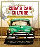 Cuba's Car Culture Celebrating the Island's Automotive Love Affair  9780760350263 Front Cover