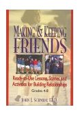 Making and Keeping Friends Ready-To-Use Lessons, Stories, and Activities for Building Relationships, Grades 4-8 1997 9780787966263 Front Cover
