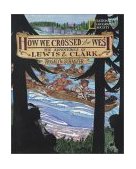 How We Crossed the West The Adventures of Lewis and Clark 2002 9780792267263 Front Cover