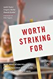 Worth Striking For Why Education Policy Is Every Teacher's Concern (Lessons from Chicago)  9780807756263 Front Cover