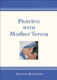 Praying with Mother Teresa 2011 9780809145263 Front Cover