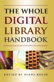 Whole Digital Library Handbook 2007 9780838909263 Front Cover