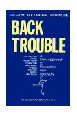 Back Trouble A New Approach to Prevention and Recovery cover art