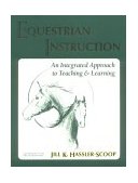 Equestrian Instruction The Integrated Approach to Teaching and Learning cover art