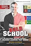 Bold School: Old School Wisdom + New School Technologies = Blended Learning That Works  9781328016263 Front Cover
