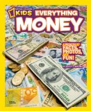National Geographic Kids Everything Money A Wealth of Facts, Photos, and Fun! 2013 9781426310263 Front Cover