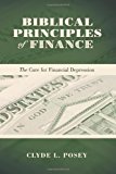 Biblical Principles of Finance The Cure for Financial Depression 2010 9781449700263 Front Cover