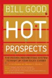 Hot Prospects The Proven Prospecting System to Ramp up Your Sale 2011 9781451648263 Front Cover
