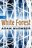 White Forest A Novel 2013 9781451664263 Front Cover