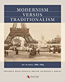 Modernism Versus Traditionalism Art in Paris, 1888-1889  9781469641263 Front Cover