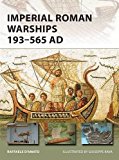 Imperial Roman Warships 193–565 Ad:  9781472818263 Front Cover