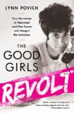 Good Girls Revolt How the Women of Newsweek Sued Their Bosses and Changed the Workplace cover art