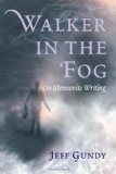 Walker in the Fog : On Mennonite Writing 2005 9781931038263 Front Cover