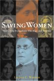 Saving Women Retrieving Evangelistic Theology and Practice  9781932792263 Front Cover