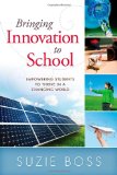Bringing Innovation to School Empowering Students to Thrive in a Changing World  9781936765263 Front Cover