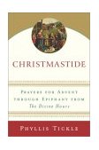Christmastide Prayers for Advent Through Epiphany from the Divine Hours 2003 9780385510264 Front Cover