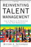Reinventing Talent Management How to Maximize Performance in the New Marketplace