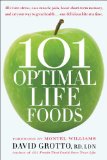 101 Optimal Life Foods Alleviate Stress, Ease Muscle Pain, Boost Short-Term Memory, and Eat Your Way to Great Health... One Delicious Bite at a Time 2009 9780553386264 Front Cover