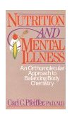 Nutrition and Mental Illness An Orthomolecular Approach to Balancing Body Chemistry  9780892812264 Front Cover