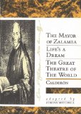 Calderon: Three Plays The Mayor of Zalamea; Life's a Dream; Great Theatre of the World  9780948230264 Front Cover