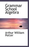Grammar School Algebr 2009 9781113093264 Front Cover