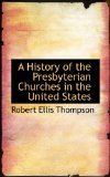 History of the Presbyterian Churches in the United States 2009 9781117318264 Front Cover