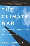 Climate War True Believers, Power Brokers, and the Fight to Save the Earth cover art