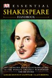 Essential Shakespeare Handbook The Definitive, Fully Illustrated Guide to the World's Greatest Playwright and H cover art