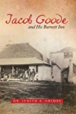 Jacob Goode and His Burnett Inn: 2013 9781483699264 Front Cover
