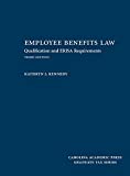 Employee Benefits Law Qualification and ERISA Requirements 3rd 9781531000264 Front Cover