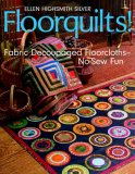 Floorquilts! Fabric Decoupaged Floorcloths - No-Sew Fun 2007 9781571204264 Front Cover