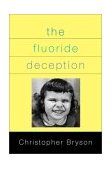 Fluoride Deception 2004 9781583225264 Front Cover