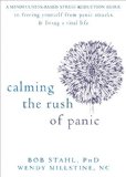 Calming the Rush of Panic A Mindfulness-Based Stress Reduction Guide to Freeing Yourself from Panic Attacks and Living a Vital Life 2013 9781608825264 Front Cover