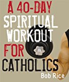 40-Day Spiritual Workout for Catholics  cover art