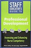 Staff Educator's Guide to Nursing Competencies Assessing and Enhancing Professional Nursing Success  9781940446264 Front Cover