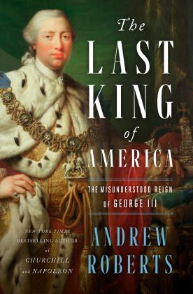 Last King of America The Misunderstood Reign of George III  9781984879264 Front Cover